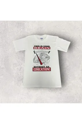 Vintage This Is Your Brain Without An Education! Tee- S